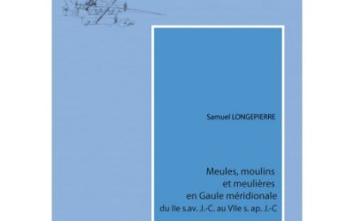 Meules, moulins et meulières en Gaule méridionale du IIe s.av. J.-C. au VIIe s. ap. J.-C. Samuel Longepierre.   disponible en consultation sur place, bibliothèque MOLERIAE